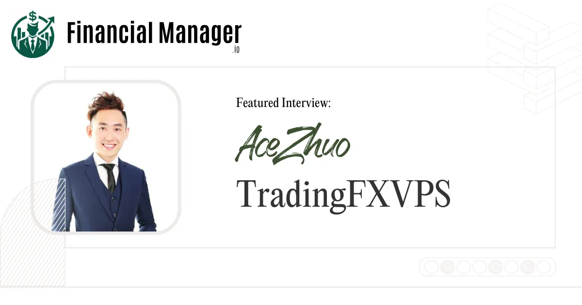 Ace Zhuo, Business Development Director (Sales and Marketing), Tech & Finance Expert, TradingFXVPS
