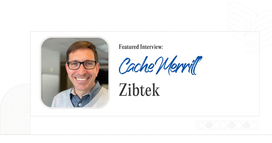 Cache Merrill, Founder, Zibtek