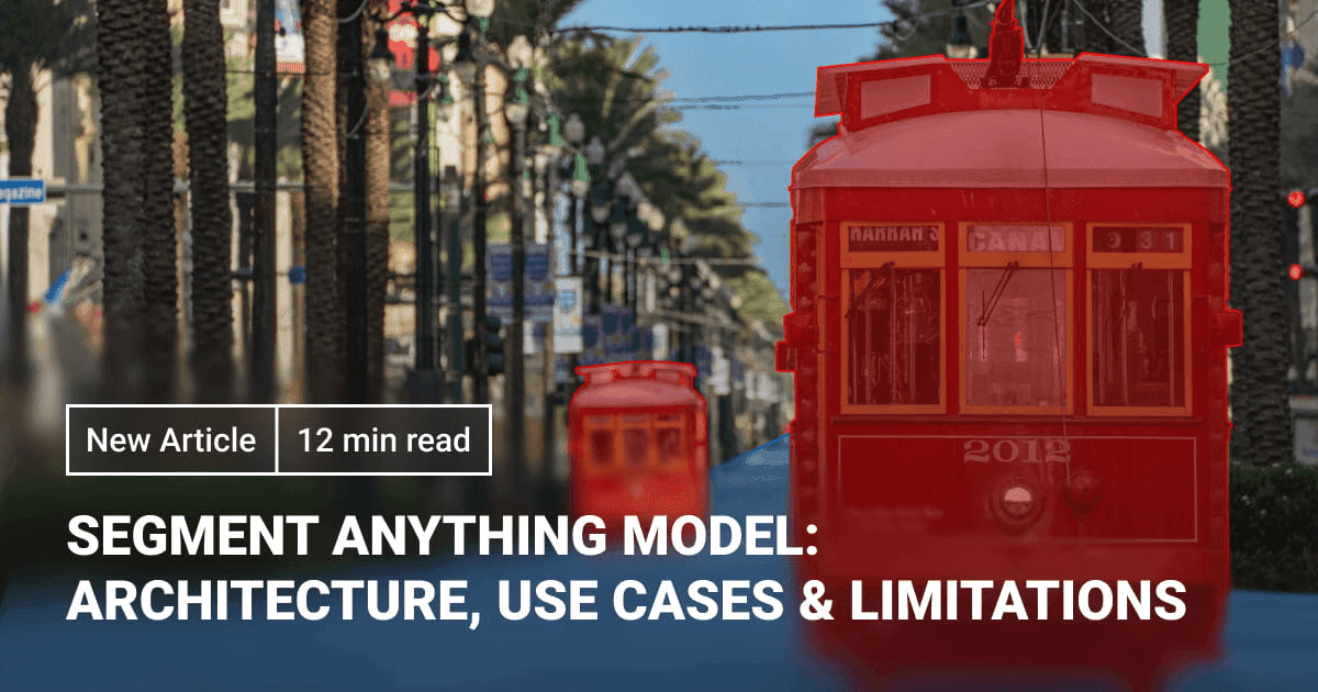 Segment Anything Model: Architecture, Use Cases & Limitations