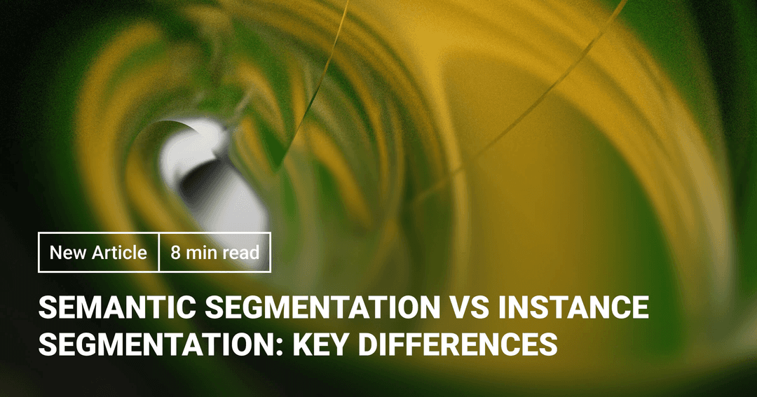 Semantic Segmentation vs Instance Segmentation: Key Differences Explained