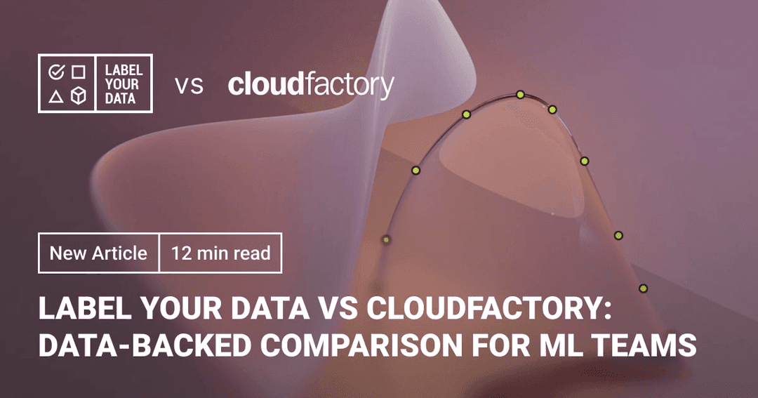 Label Your Data vs CloudFactory: Data-Backed Comparison for ML Teams