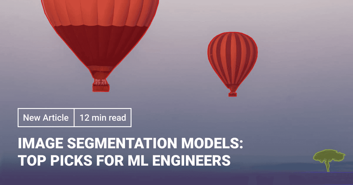 Best Image Segmentation Models for ML Engineers